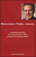 Rinnoviamo l'Italia insieme. Il programma dell'Ulivo per il governo 2001/2006 presentato da Francesco Rutelli edito da Newton & Compton