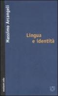 Lingua e identità di Massimo Arcangeli edito da Meltemi