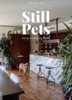 Still pets. Stories from living rooms. Dogs. Ediz. italiana e inglese di Paola Maria Stella edito da Antiga Edizioni