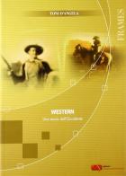 Western. Una storia dell'Occidente di Toni D'Angela edito da Fondazione Ente dello Spettacolo