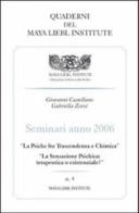 Seminari dell'anno 2006 del Maya Liebl Institute di Giovanni Castellano, Gabriella Zorzi edito da Debatte