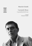 Carmelo Bene. La grandiosità del vano di Maurizio Grande edito da Orthotes