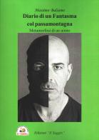 Diario di un fantasma col passamontagna. Metamorfosi di un uomo di Massimo Balsamo edito da Edizioni Il Saggio