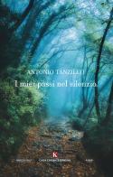 I miei passi nel silenzio di Antonio Tanzillo edito da Kimerik