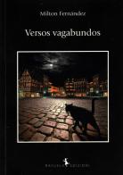Versos vagabundos di Milton Fernández edito da Rayuela Edizioni