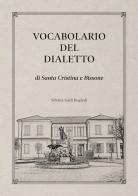Vocabolario del dialetto di Santa Cristina e Bissone di Silvana Galli Rogledi edito da Print Service Pavia