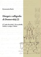 Disegni e calligrafia di Fëdor Dostoevskij. Nuova ediz. vol.2 di Konstantin Barsht edito da Lemma Press