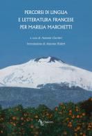 Percorsi di lingua e letteratura francese per Marilia Marchetti edito da A&G