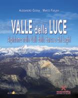 Valle della Luce. Alpinismo nelle valli della Sarca e dei Laghi di Alessandro Gogna, Marco Furlani edito da Autopubblicato