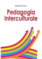 Pedagogia interculturale di Angela Perucca edito da Youcanprint