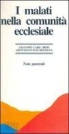 I malati nella comunità ecclesiale. Nota pastorale di Giacomo Biffi edito da EDB