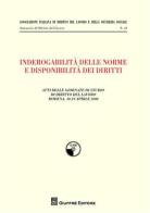 Inderogabilità delle norme e disponibilità dei diritti. Atti delle Giornate di studio di diritto del lavoro (Modena, 18-19 aprile 2008) edito da Giuffrè