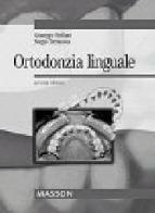 Ortodonzia linguale di Giuseppe Siciliani, Sergio Terranova edito da Elsevier