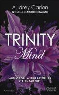 Mind. Trinity di Audrey Carlan edito da Newton Compton Editori