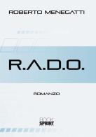 R.A.D.O. di Roberto Menegatti edito da Booksprint