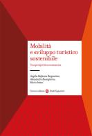 Mobilità e sviluppo turistico sostenibile. Una prospettiva economica di Angela Stefania Bergantino, Alessandro Buongiorno, Mario Intini edito da Carocci