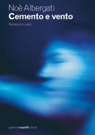 Cemento e vento di Noè Albergati edito da GCE