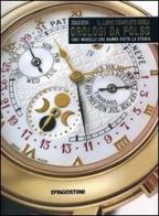 Il libro completo degli orologi da polso. 1001 modelli che hanno fatto la storia di Paolo De Vecchi, Alberto Uglietti edito da De Agostini