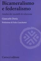 Bicameralismo e federalismo. Analisi dei modelli di relazione di Giancarlo Doria edito da Carocci