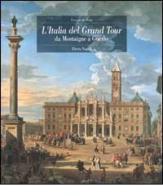 L' Italia del Grand Tour. Da Montaigne a Goethe di Cesare De Seta edito da Electa Napoli