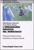 L' immaginario infantile nel Rorschach di Maria Teresa Aliprandi, Anna M. Rosso edito da Franco Angeli