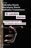 Si cambia danza. L'impatto del Covid-19 sul sistema danza in Italia edito da Meltemi