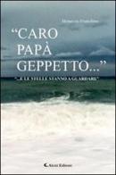 «Caro papà Geppetto...»-«... E le stelle stanno a guardare» di Francesca Franchino edito da Aletti