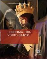 L' enigma del volto santo di Luciano Giovannetti edito da Felici