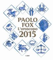 L' oroscopo 2015 di Paolo Fox edito da Cairo Publishing