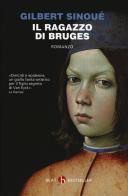 Il ragazzo di Bruges di Gilbert Sinoué edito da BEAT