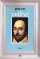 William Shakespeare di Victor Hugo edito da Castelvecchi