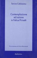 Contemplazione ed azione in Felice Prinetti di Tonino Cabizzosu edito da Rubbettino
