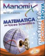 Manomix. Matematica per il Liceo scientifico edito da Manomix