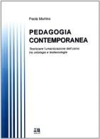 Pedagogia contemporanea di Paola Martino edito da Anicia