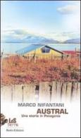 Austral. Una storia in Patagonia di Marco Nifantani edito da Robin