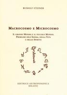 Macrocosmo e microcosmo di Rudolf Steiner edito da Editrice Antroposofica