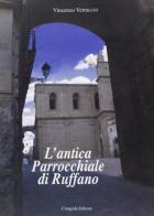L' antica parrocchiale di Ruffano di Vincenzo Vetruccio edito da Congedo