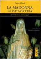 La Madonna di Civitavecchia di Flavio Ubodi edito da Ares