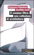 Il campus Vitra: una collezione di architetture di Francesca Argentero, Domitilla Dardi edito da Meltemi