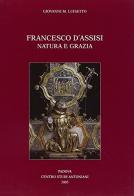 Francesco d'Assisi. Natura e grazia di Giovanni M. Luisetto edito da Ass. Centro Studi Antoniani