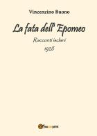La fata dell'Epomeo. Racconti isclani 1928 di Vincenzino Buono edito da Youcanprint