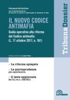 Il nuovo codice antimafia. Guida operativa alla riforma del Codice antimafia (L. 17 ottobre 2017, N. 161) di Pierpaolo Schiattone edito da La Tribuna