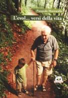L'evol... versi della vita di Pasquale Mazzarella edito da Edizioni Il Saggio