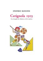 Cerignola 1503. Una battaglia fra Medioevo ed Età moderna di Onofrio Bancone edito da Youcanprint