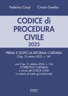 Codice di procedura civile 2025. Prima e dopo la riforma Cartabia. Con d.lgs. 31 ottobre 2024 (correttivo Cartabia) e norme del codice civile in materia di tutela gi di Federico Carpi, Cinzia Gamba edito da Bologna University Press