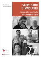 Sacri, santi e inviolabili. Parole dette e non dette dai Caminanti di Sicilia di Vincenzo La Monica, Rita Mirabella edito da Tau