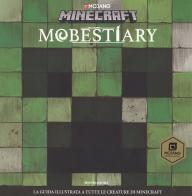 Mobestiary. La guida illustrata a tutte le creature di Minecraft di Alex Wiltshire edito da Mondadori