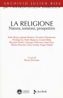 La religione. Natura, tensioni, prospettive edito da Jaca Book