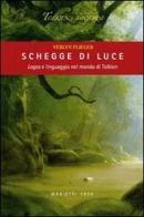 Schegge di luce. Logos e linguaggio nel mondo di Tolkien di Verlyn Flieger edito da Marietti 1820