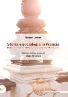 Storia e sociologia in Francia. Dalla storia scientifica alla scuola durkheimiana di Robert Leroux edito da Nuova Cultura